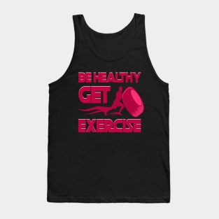 Be healthy get exercise Tank Top